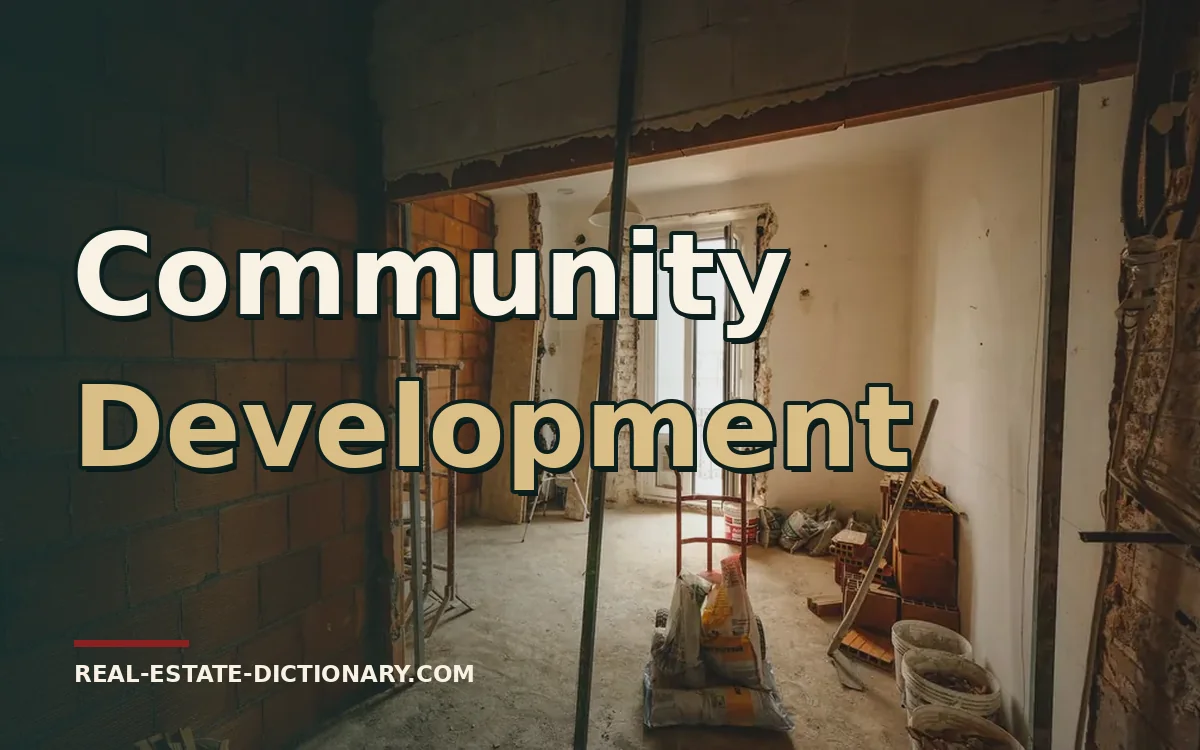 Community Development — Real Estate Dictionary guide