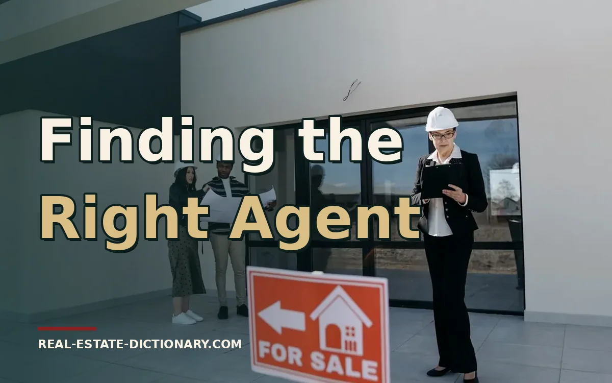 Finding the Right Agent — Real Estate Dictionary guide